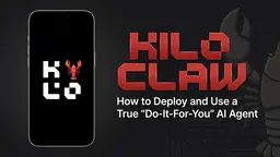Kilo Claw: How to Deploy and Use a True "Do‑It‑For‑You" AI Agent(2026 Update)
