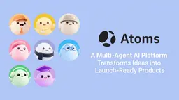 Atoms: A Multi-Agent AI Platform That Transforms Ideas into Launch-Ready Products